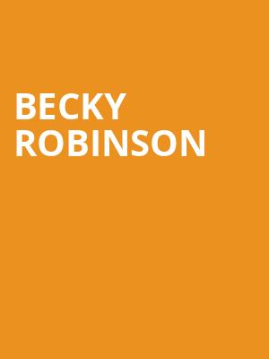 Becky Robinson, Orpheum Theater, Sioux City