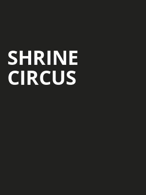 Shrine Circus, Tyson Event Center, Sioux City