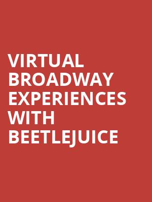 Virtual Broadway Experiences with BEETLEJUICE, Virtual Experiences for Sioux City, Sioux City