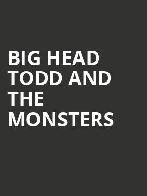 Big Head Todd and the Monsters, Orpheum Theater, Sioux City