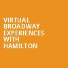 Virtual Broadway Experiences with HAMILTON, Virtual Experiences for Sioux City, Sioux City