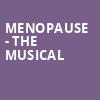 Menopause The Musical, Orpheum Theater, Sioux City